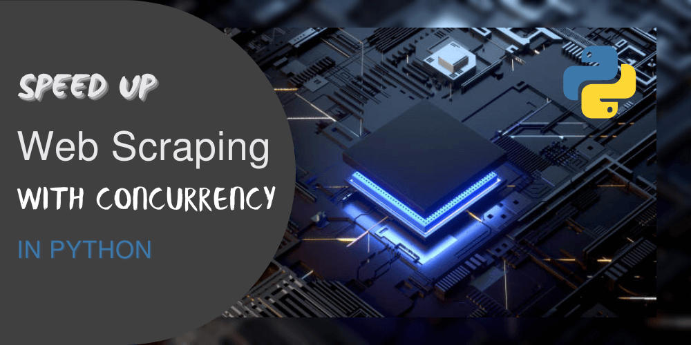 Speed Up Web Scraping with Concurrency