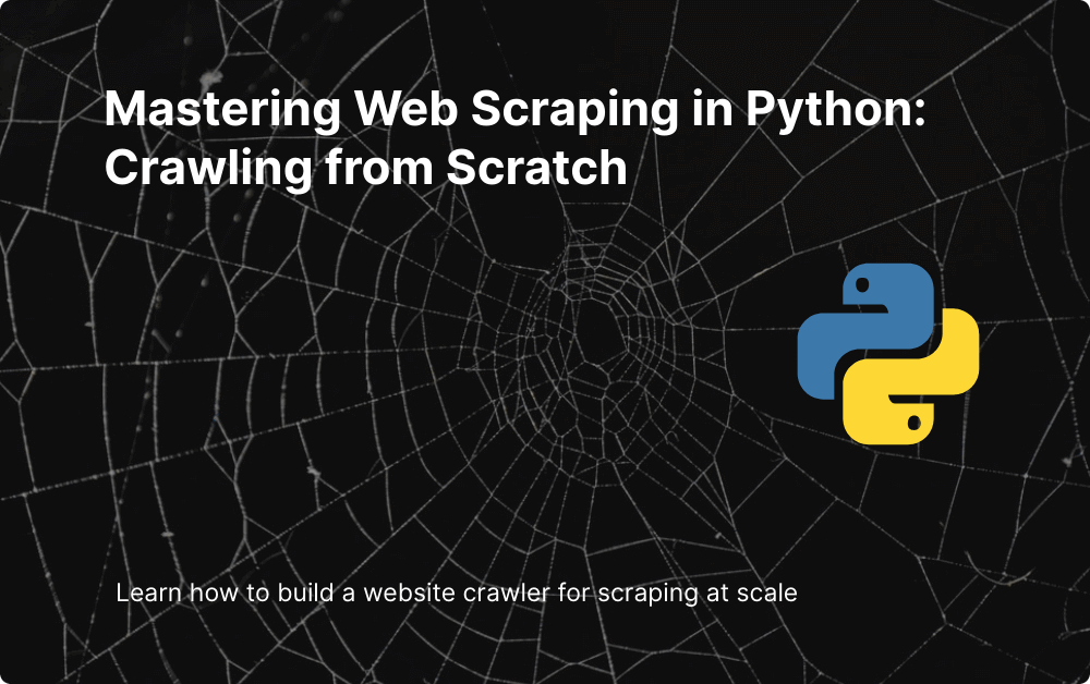 Mastering Web Scraping in Python: Crawling from Scratch (3/4)